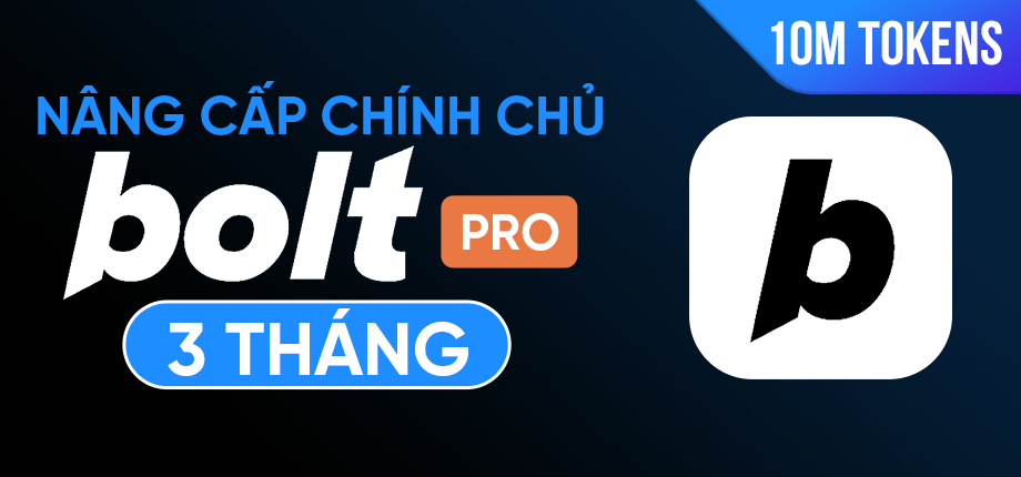 Bolt Pro 3 Tháng (10M Tokens) - Nâng cấp chính chủ